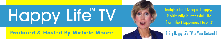 Michele Moore producer & host of Happy Life TV
